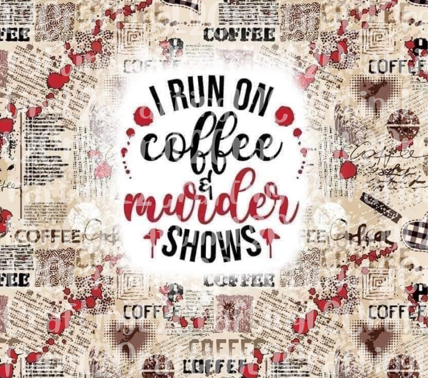 I Run on Coffee & Murder Shows
